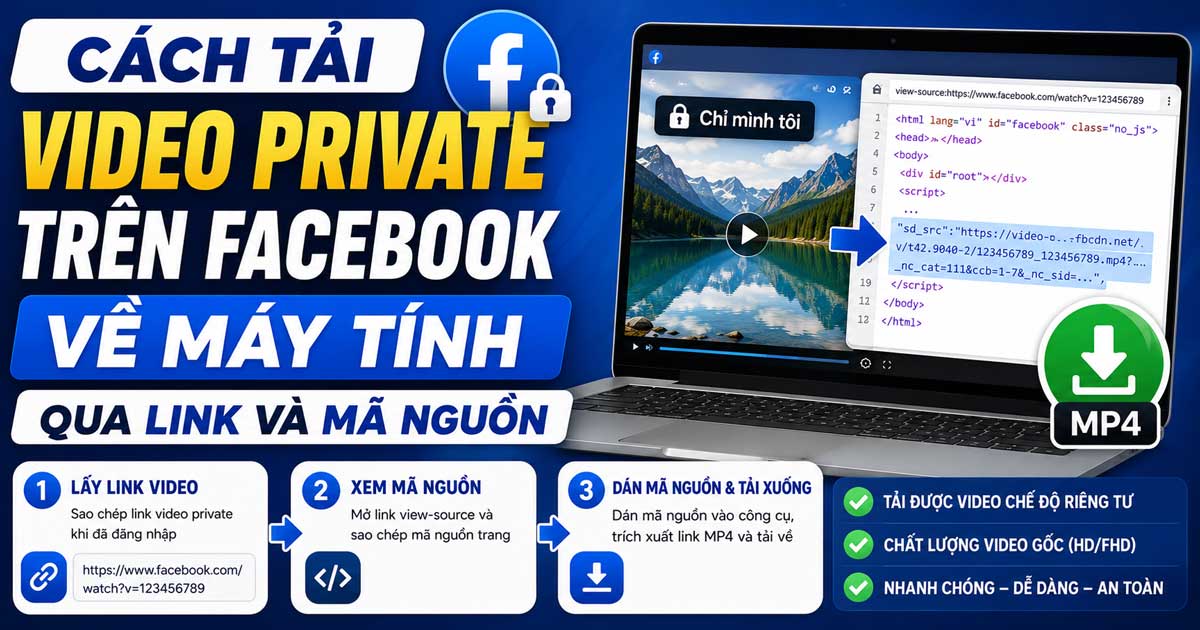 Cách tải video private trên Facebook về máy tính qua link và mã nguồn